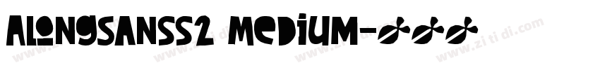 AlongSanss2 Medium字体转换